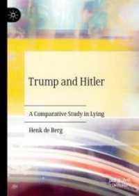 Trump and Hitler : A Comparative Study in Lying （2024. 2024. xvii, 346 S. XVII, 346 p. 210 mm）