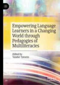Empowering Language Learners in a Changing World through Pedagogies of Multiliteracies （2024. 2024. ix, 214 S. Approx. 230 p. 26 illus. 210 mm）