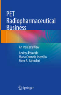 PET Radiopharmaceutical Business : An Insider's View （2023. 2024. xviii, 159 S. XVIII, 159 p. 9 illus., 2 illus. in color. 2）