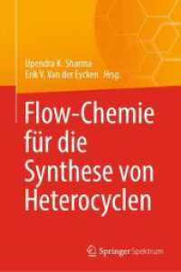 Flow-Chemie für die Synthese von Heterocyclen （2024. ix, 425 S. IX, 425 S. 512 Abb., 234 Abb. in Farbe. 235 mm）