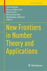 New Frontiers in Number Theory and Applications (Trends in Mathematics) （1st ed. 2024. 2024. xxiv, 446 S. X, 427 p. 16 illus., 2 illus. in colo）
