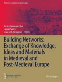 Building Networks: Exchange of Knowledge, Ideas and Materials in Medieval and Post-Medieval Europe (Themes in Contemporary Archaeology)