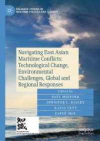 Navigating East Asian Maritime Conflicts: Technological Change, Environmental Challenges, Global and Regional Responses (Palgrave Studies in Maritime Politics and Security) （2024. 2024. xxvi, 399 S. X, 240 p. 25 illus. 210 mm）