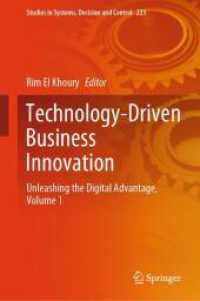 Technology-Driven Business Innovation : Unleashing the Digital Advantage, Volume 1 (Studies in Systems, Decision and Control) （2024）