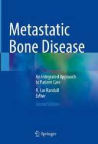 転移性骨疾患：患者のケアのための統合アプローチ（第２版）<br>Metastatic Bone Disease : An Integrated Approach to Patient Care （2. Aufl. 2024. xi, 409 S. XI, 409 p. 85 illus., 33 illus. in color. 25）