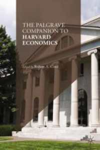 パルグレイブ版　ハーバード大学の経済学便覧<br>The Palgrave Companion to Harvard Economics （1st ed. 2024. 2024. xv, 1167 S. Approx. 1200 p. 10 illus. 235 mm）