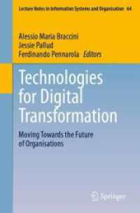 Technologies for Digital Transformation : Moving Towards the Future of Organisations (Lecture Notes in Information Systems and Organisation)