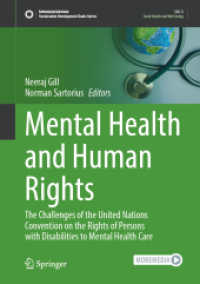 Mental Health and Human Rights : The Challenges of the United Nations Convention on the Rights of Persons with Disabilities to Mental Health Care (Sustainable Development Goals Series) （2024. x, 193 S. X, 193 p. With online files/update. 254 mm）