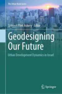 Geodesigning Our Future : Urban Development Dynamics in Israel (The Urban Book Series) （2024. ix, 205 S. IX, 205 p. 39 illus., 37 illus. in color. 235 mm）