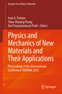 Physics and Mechanics of New Materials and Their Applications : Proceedings of the International Conference PHENMA 2023 (Springer Proceedings in Materials 41) （2024. xxvi, 647 S. XXVI, 647 p. 330 illus., 232 illus. in color. 235 m）