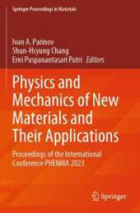 Physics and Mechanics of New Materials and Their Applications : Proceedings of the International Conference PHENMA 2023 (Springer Proceedings in Materials 41) （2025. xxvi, 647 S. XXVI, 647 p. 330 illus., 232 illus. in color. 235 m）