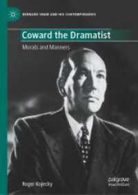 Coward the Dramatist : Morals and Manners (Bernard Shaw and His Contemporaries) （2024. xii, 188 S. XII, 188 p. 1 illus. 210 mm）