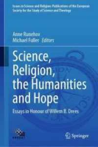 Science, Religion, the Humanities and Hope : Essays in Honour of Willem B. Drees (Issues in Science and Religion: Publications of the European Society for the Study of Science and Theology) （2024）