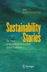 持続可能性の物語：グローバルな課題を理解しポジティブな変革をもたらすナラティブの力<br>Sustainability Stories : The Power of Narratives to Understand Global Challenges （1st ed. 2024. 2024. xxiv, 337 S. X, 397 p. 235 mm）