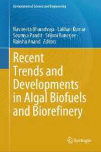 Recent Trends and Developments in Algal Biofuels and Biorefinery (Environmental Science and Engineering) （1st ed. 2024. 2024. vii, 566 S. VII, 566 p. 48 illus., 39 illus. in co）