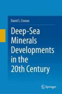 Deep-Sea Minerals Developments in the 20th Century （1st ed. 2024. 2024. xxi, 144 S. X, 149 p. 30 illus., 7 illus. in color）
