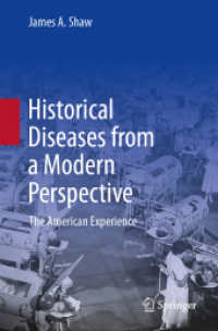 Historical Diseases from a Modern Perspective : The American Experience （2024. xv, 195 S. XV, 195 p. 122 illus., 90 illus. in color. 235 mm）