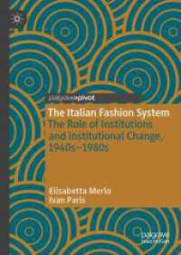 1940-80年代イタリアのファッション・システムと制度の役割<br>The Italian Fashion System : The Role of Institutions and Institutional Change, 1940s-1980s (Palgrave Studies in Economic History)