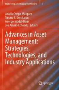 Advances in Asset Management: Strategies， Technologies， and Industry Applications (Engineering Asset Management Review 3)