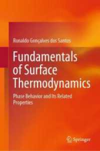 Fundamentals of Surface Thermodynamics : Phase Behavior and Its Related Properties （2024. xiii, 179 S. XIII, 179 p. 66 illus., 19 illus. in color. 235 mm）