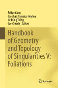 特異点の幾何学・位相幾何学ハンドブック　第５集<br>Handbook of Geometry and Topology of Singularities V: Foliations （1st ed. 2024. 2024. x, 512 S. X, 512 p. 73 illus., 29 illus. in color.）