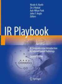 IR Playbook : A Comprehensive Introduction to Interventional Radiology （2. Aufl. 2024. xx, 637 S. X, 616 p. 279 mm）