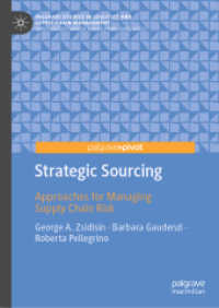 戦略的調達：サプライチェーン管理のためのアプローチ<br>Strategic Sourcing : Approaches for Managing Supply Chain Risk (Palgrave Studies in Logistics and Supply Chain Management)