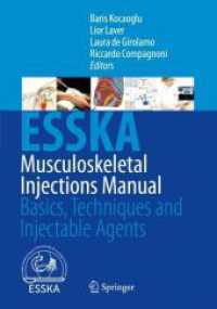 Musculoskeletal Injections Manual : Basics, Techniques and Injectable Agents （2024. ix, 221 S. IX, 221 p. 100 illus., 93 illus. in color. 254 mm）