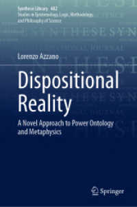 Dispositional Reality : A Novel Approach to Power Ontology and Metaphysics (Synthese Library 482) （2024. 2024. xi, 246 S. XI, 246 p. 1 illus. 235 mm）