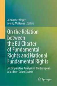 ＥＵ基本権憲章と各国基本権の関係<br>On the Relation between the EU Charter of Fundamental Rights and National Fundamental Rights : A Comparative Analysis in the European Multilevel Court System （1st ed. 2024. 2024. ix, 257 S. X, 271 p. 235 mm）