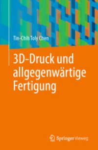 3D-Druck und allgegenwärtige Fertigung （2024. viii, 99 S. VIII, 99 S. 36 Abb., 20 Abb. in Farbe. 235 mm）