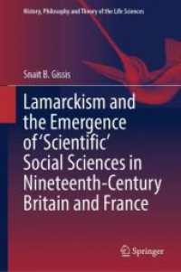Lamarckism and the Emergence of 'Scientific' Social Sciences in Nineteenth-Century Britain and France (History, Philosophy and Theory of the Life Sciences)