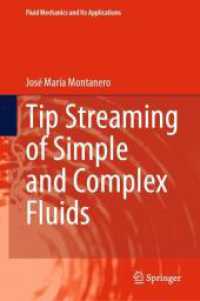 Tip Streaming of Simple and Complex Fluids (Fluid Mechanics and Its Applications 137) （1st ed. 2024. 2024. xxv, 286 S. XXII, 322 p. 193 illus., 121 illus. in）