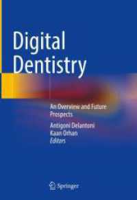 デジタル歯科学：概要と未来の展望<br>Digital Dentistry : An Overview and Future Prospects （2024. viii, 332 S. VIII, 332 p. 164 illus., 160 illus. in color. 254 m）