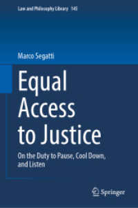 Equal Access to Justice : On the Duty to Pause, Cool Down, and Listen (Law and Philosophy Library 145) （2024. 2024. xii, 191 S. XII, 191 p. 235 mm）