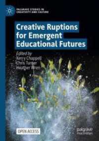 Creative Ruptions for Emergent Educational Futures (Palgrave Studies in Creativity and Culture)