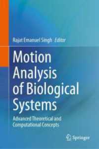 Motion Analysis of Biological Systems : Advanced Theoretical and Computational Concepts （1st ed. 2024. 2024. xxiii, 181 S. X, 197 p. 51 illus., 39 illus. in co）