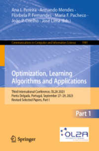 Optimization, Learning Algorithms and Applications : Third International Conference, OL2A 2023, Ponta Delgada, Portugal, September 27-29, 2023, Revised Selected Papers, Part I (Communications in Computer and Information Science 1981) （1st ed. 2024. 2024. xix, 609 S. XIX, 609 p. 188 illus., 152 illus. in）