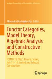 Functor Categories, Model Theory, Algebraic Analysis and Constructive Methods : FCMTCCT2 2022, Almería, Spain, July 11-15, Invited and Selected Contributions (Springer Proceedings in Mathematics & Statistics)