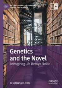 遺伝学の時代の小説：フィクションが再想像する生命のかたち<br>Genetics and the Novel : Reimagining Life through Fiction (Palgrave Studies in Literature, Science and Medicine)