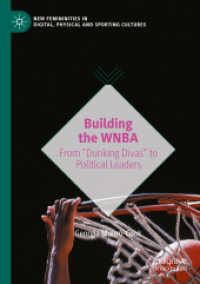 Building the WNBA : From 'Dunking Divas' to Political Leaders (New Femininities in Digital, Physical and Sporting Cultures)