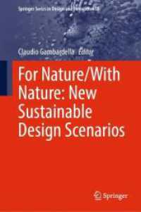 For Nature/With Nature: New Sustainable Design Scenarios (Springer Series in Design and Innovation 38) （1st ed. 2024. 2024. xxxi, 1079 S. XVIII, 1054 p. 336 illus., 302 illus）