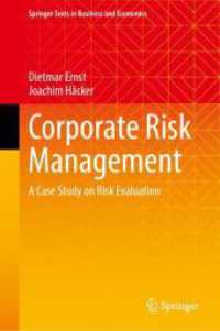 Corporate Risk Management : A Case Study on Risk Evaluation (Springer Texts in Business and Economics) （1st ed. 2024. 2024. ix, 210 S. X, 525 p. 119 illus., 110 illus. in col）