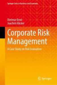 Corporate Risk Management : A Case Study on Risk Evaluation (Springer Texts in Business and Economics) （1st ed. 2024. 2024. ix, 210 S. X, 525 p. 119 illus., 110 illus. in col）