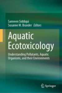 Aquatic Ecotoxicology : Understanding Pollutants, Aquatic Organisms, and their Environments