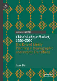 China's Labour Market, 1950-2050 : The Role of Family Planning in Demographic and Income Transitions (Palgrave Studies in Economic History) （2025. xiii, 163 S. XIII, 163 p. 29 illus., 28 illus. in color. 210 mm）
