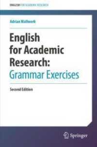 学術研究のための英語：文法演習（第２版）<br>English for Academic Research:  Grammar Exercises (English for Academic Research) （2. Aufl. 2024. x, 151 S. Approx. 225 p. 235 mm）