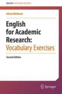 学術研究のための英語：語彙演習（第２版）<br>English for Academic Research:  Vocabulary Exercises (English for Academic Research) （2. Aufl. 2024. x, 215 S. Approx. 225 p. 235 mm）