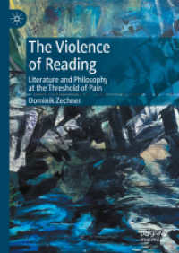 読むことの暴力：文学と哲学と苦痛の閾<br>The Violence of Reading : Literature and Philosophy at the Threshold of Pain （2024. xi, 212 S. Approx. 210 p. 5 illus. 210 mm）
