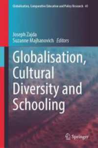 Globalisation, Cultural Diversity and Schooling (Globalisation, Comparative Education and Policy Research 41) （1st ed. 2024. 2024. xix, 181 S. XXII, 160 p. 8 illus., 6 illus. in col）